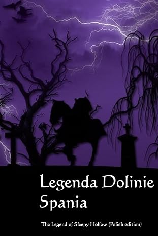 Legenda Dolinie Spania: The Legend of Sleepy Hollow
