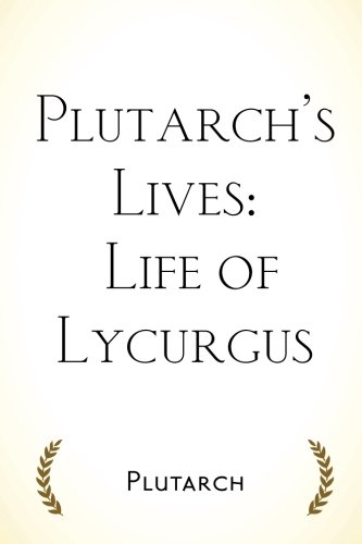 Plutarch’s Lives: Life of Lycurgus