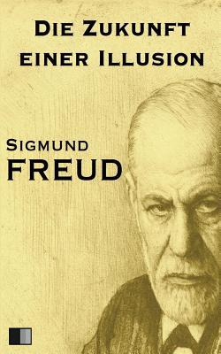 Die Zukunft einer Illusion