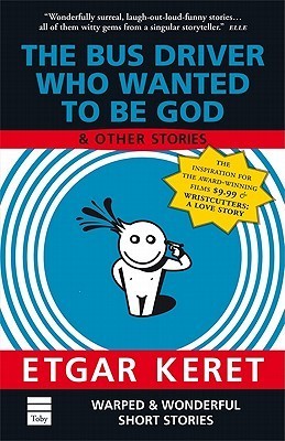 The Bus Driver Who Wanted to be God and Other Stories