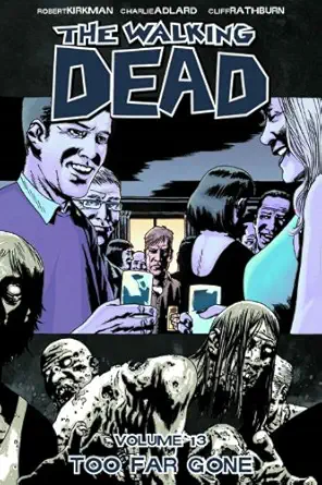 The Walking Dead, Vol. 13: Too Far Gone