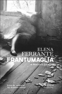 Frantumaglia: A Writer's Journey