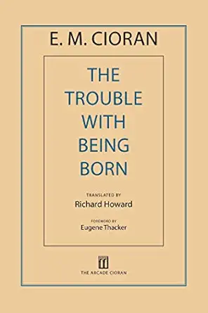 The Trouble With Being Born