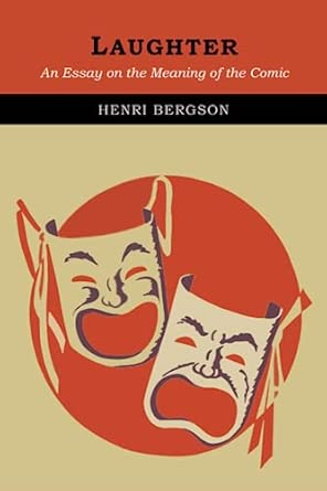 Laughter: An Essay on the Meaning of the Comic