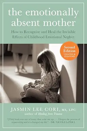 The Emotionally Absent Mother, Second Edition