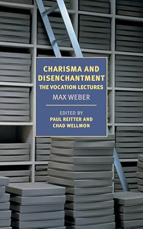 Charisma and Disenchantment: The Vocation Lectures