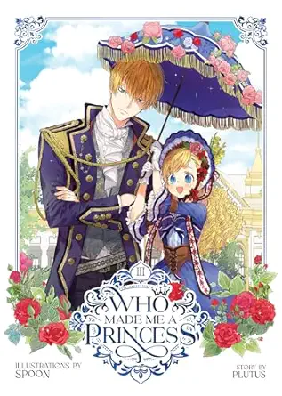 Who Made Me a Princess Vol. 3