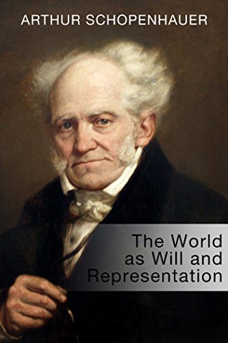 The World as Will and Representation: A Philosophical Foundation of Western Metaphysics and Aesthetics