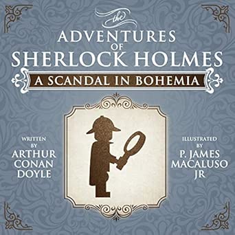 A Scandal in Bohemia - The Adventures of Sherlock Holmes Re-Imagined