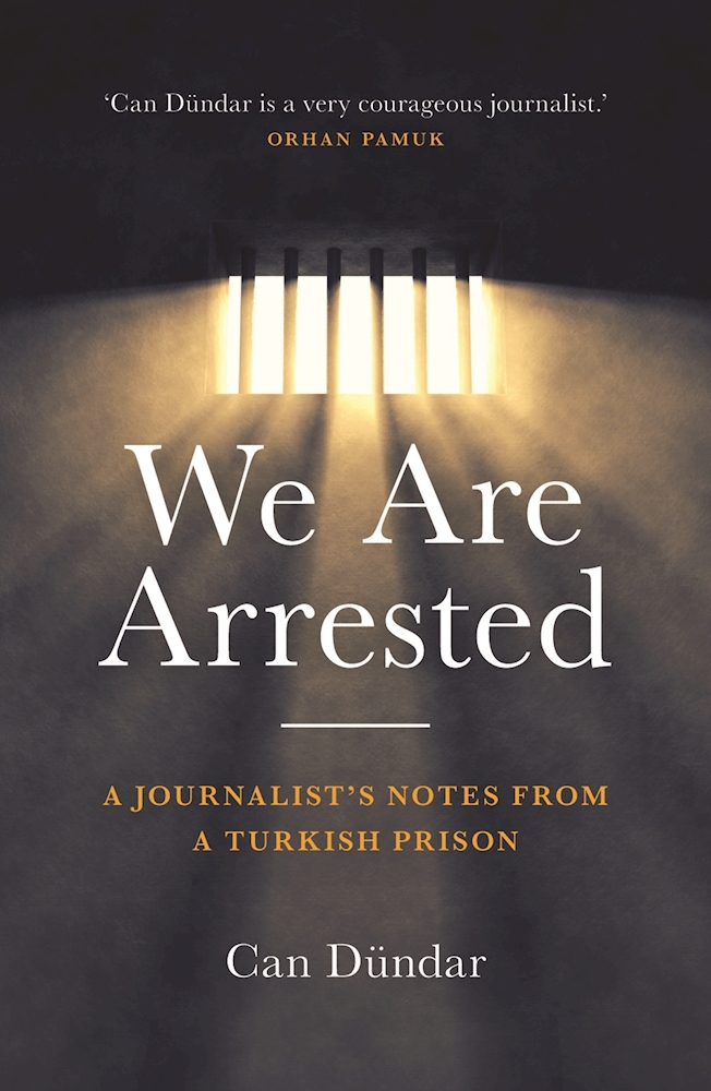 We Are Arrested: A Journalist's Notes from a Turkish Prison