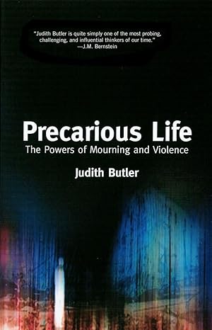 Precarious Life: The Powers of Mourning and Violence