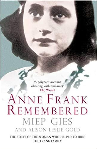 Anne Frank Remembered: The Story of the Woman Who Helped to Hide the Frank Family