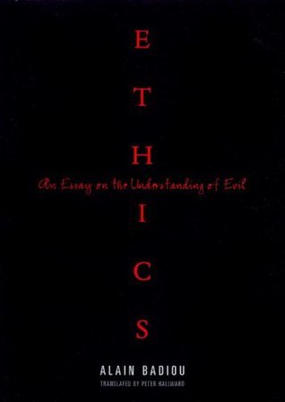 Ethics: An Essay on the Understanding of Evil