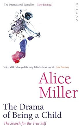 The Drama of Being a Child : The Search for the True Self