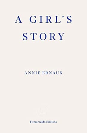 A Girl's Story: Annie Ernaux