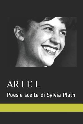 ARIEL. Poesie scelte di Sylvia Plath