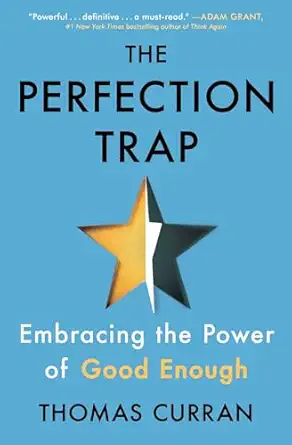 The Perfection Trap: Embracing the Power of Good Enough