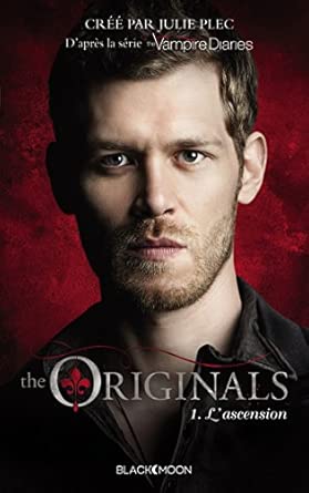 The Originals - Tome 1 - L'ascension