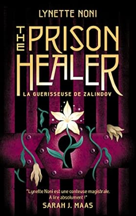 The Prison Healer - tome 1 - La guérisseuse de Zalindov