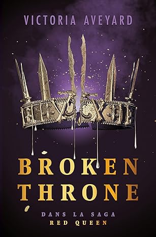 Broken Throne - Dans la saga Red Queen