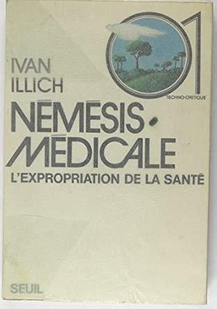 Némésis médicale. L'expropriation de la santé.