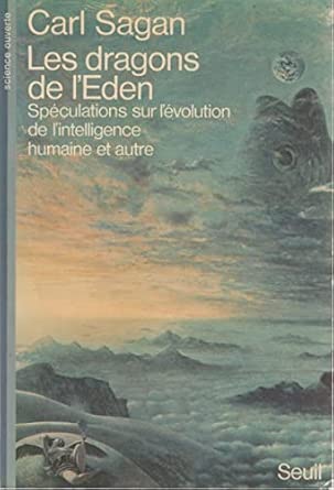 Les Dragons de l'Eden. Spéculations sur l'évolution de l'intelligence humaine et autre