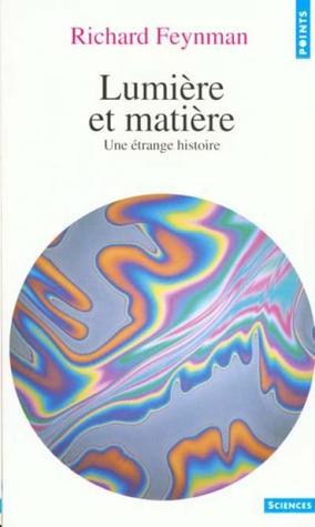 Lumière et matière: Une étrange histoire