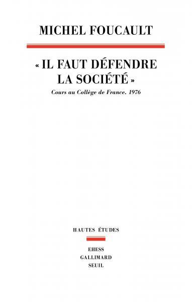 Il faut défendre la société. Cours au Collège de France, 1976