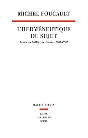 L'Hermeneutique du sujet : Cours au Collège de France