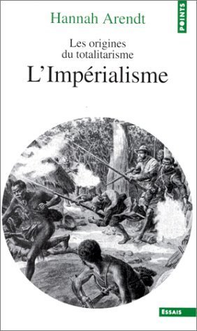 Les Origines du totalitarisme: L'impérialisme