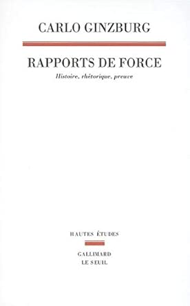 Rapports de force : Histoire, rhétorique, preuve
