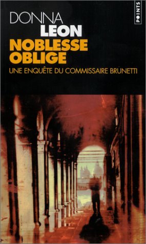 Noblesse Oblige. Une Enqute Du Commissaire Brunetti