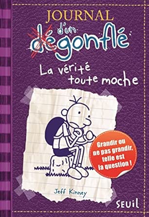 Journal d'un dégonflé, tome 5 : La vérité toute moche