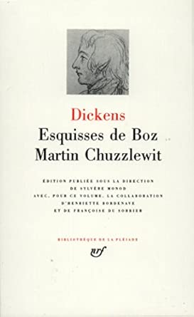 Dickens : Esquisses de Boz - Martin Chuzzlewit
