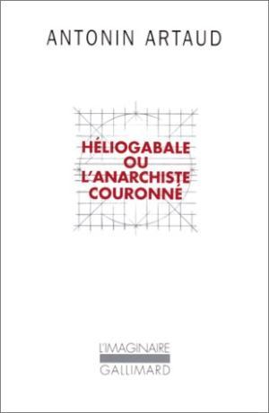Héliogabale ou l'anarchiste couronné