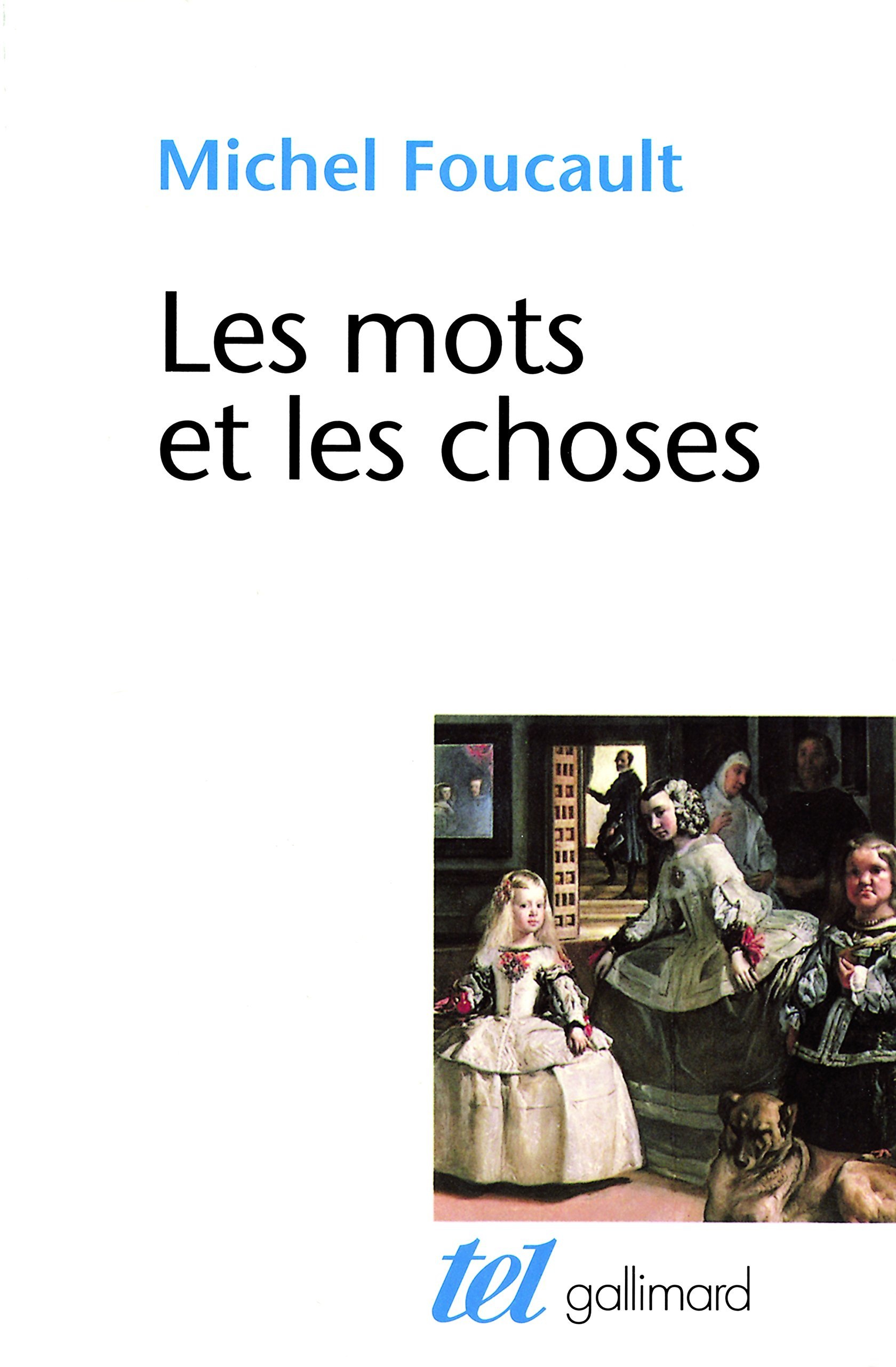 Les mots et les choses. Une archéologie des sciences humaines