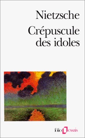 Le Crépuscule des idoles, ou comment philosopher à coups de marteau