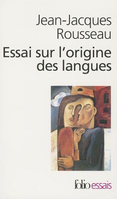 Essai sur l'origine des langues où il est parlé de la mélodie et de l'imitation musicale
