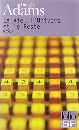 Le Guide galactique, tome 3 : La vie, l'univers et le reste
