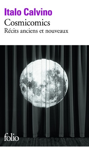 Cosmicomics. Récits anciens et nouveaux