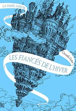 La Passe-miroir: Les Fiancés de l'hiver