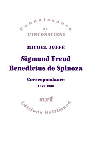 Sigmund Freud - Benedictus de Spinoza: Correspondance, 1676-1938
