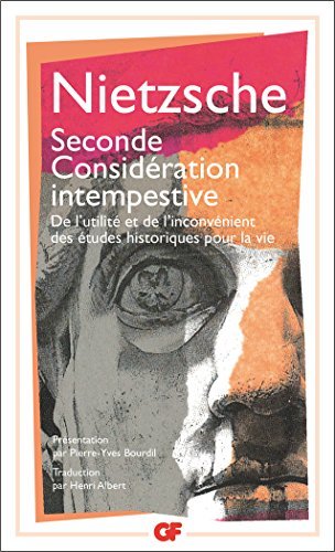Seconde Considération intempestive: De l'utilité et de l'inconvénient des études historiques pour la vie