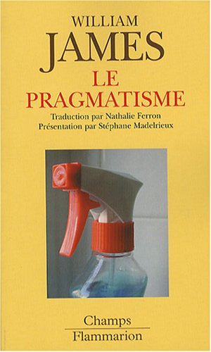 Le pragmatisme: Un nouveau nom pour d'anciennes manières de penser