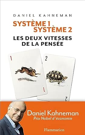 Système 1 / Système 2: Les deux vitesses de la pensée