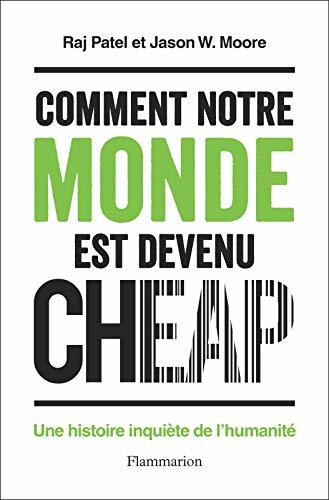 Comment notre monde est devenu cheap - Une histoire inquiète de l'humanité