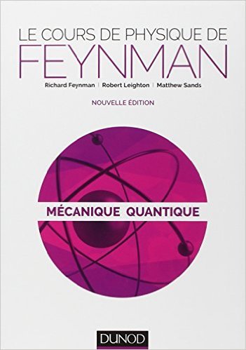 Le cours de physique de Feynman: Mécanique quantique