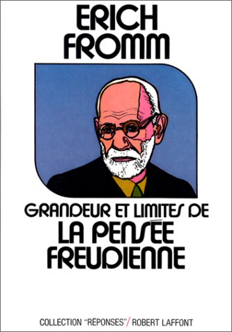 Grandeur Et Limites De La Pensee Freudienne