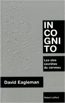 Incognito : Les vies secrètes du cerveau