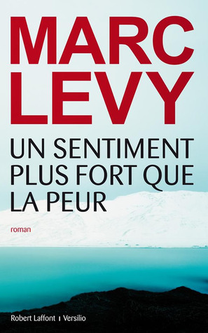 Un Sentiment Plus Fort Que La Peur